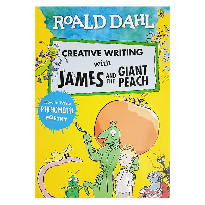 Creative Writing with James and the Giant Peach: How to Write Phenomenal Poetry