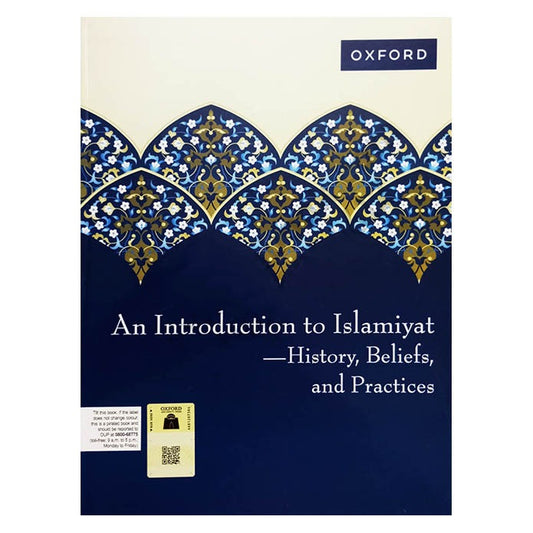 An Introduction to Islamiyat—History, Beliefs, and Practices