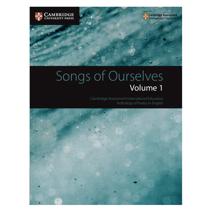 Songs of Ourselves Volume 1: Cambridge Assessment International Education Anthology of Poetry in English