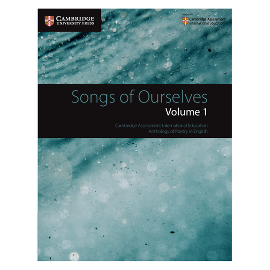 Songs of Ourselves Volume 1: Cambridge Assessment International Education Anthology of Poetry in English