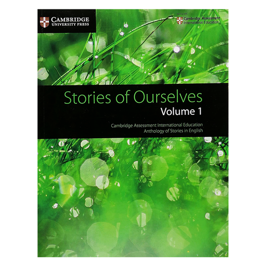 Stories of Ourselves Volume 1: Cambridge Assessment International Education Anthology of Stories in English