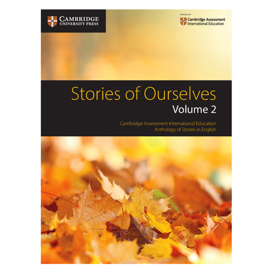 Stories of Ourselves Volume 2: Cambridge Assessment International Education Anthology of Stories in English