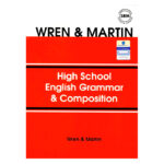 High School English Grammar & Composition by Wren & Martin