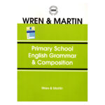 Primary School English Grammar & Composition by Wren & Martin
